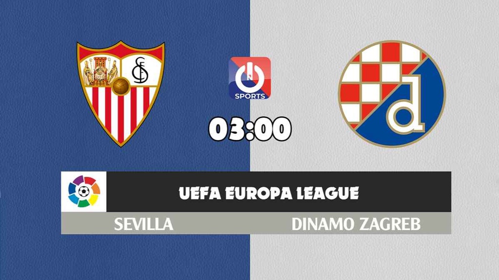 Nhận định, soi kèo trận Sevilla vs Dinamo Zagreb, 3h00 ngày 18/2