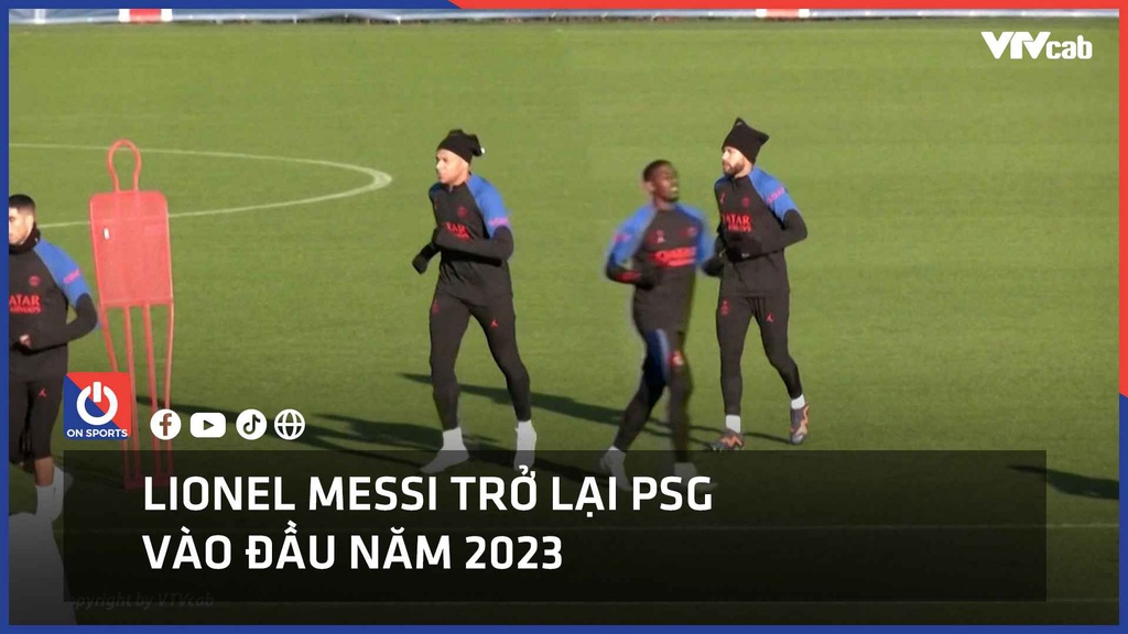Messi trở lại PSG vào đầu năm 2023