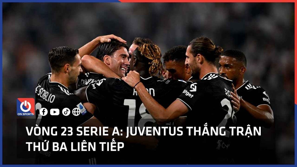 Vòng 23 Serie A: Juventus thắng trận thứ ba liên tiếp