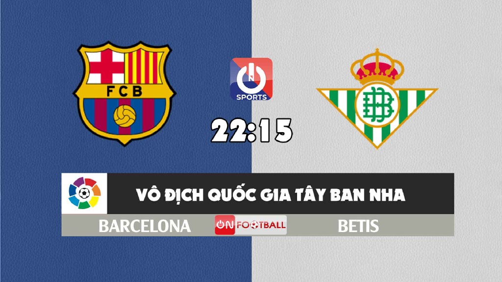 Nhận định, soi kèo trận Barcelona vs Betis, 22h15 ngày 04/12