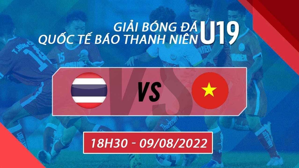 Link trực tiếp U19 Việt Nam vs U19 Thái Lan lúc 18h30 ngày 9/8, giải giao hữu U19 Quốc tế
