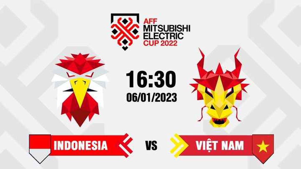 Trực tiếp Indonesia vs Việt Nam lúc 16h30 ngày 6/1, bán kết AFF Cup 2022