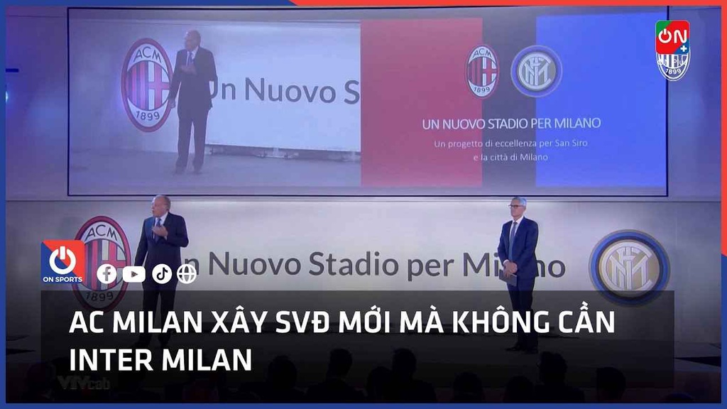 AC Milan xây SVĐ mới mà không cần có Inter Milan