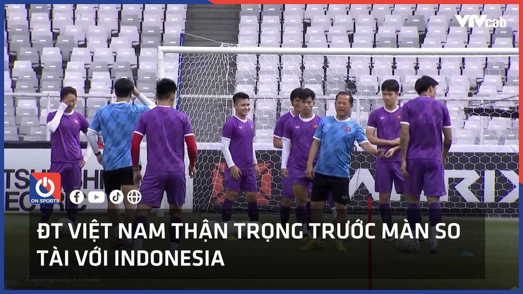 ĐT Việt Nam thận trọng trước màn so tài với Indonesia
