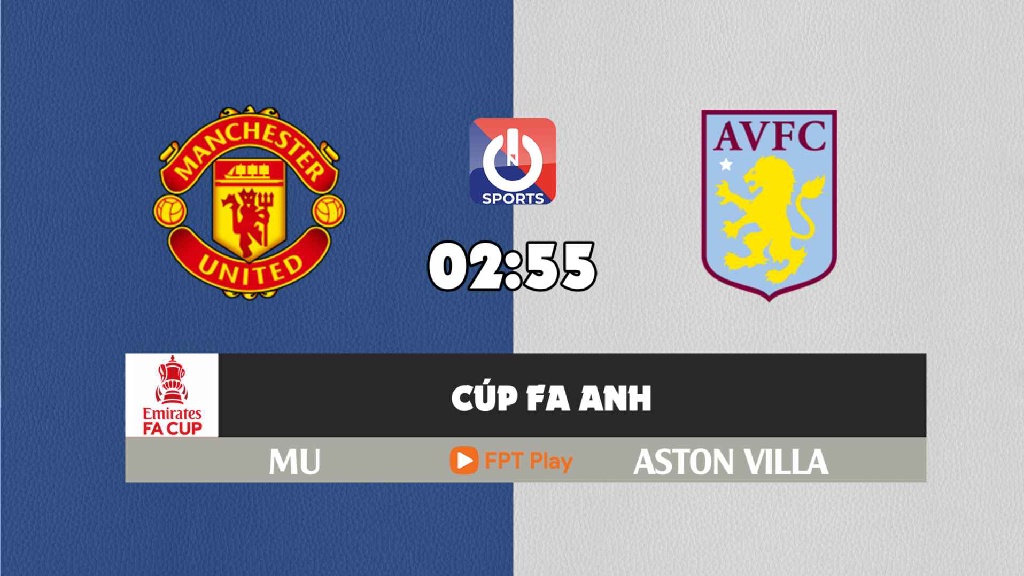 Nhận định, soi kèo trận MU vs Aston Villa, 02h55 ngày 11/01
