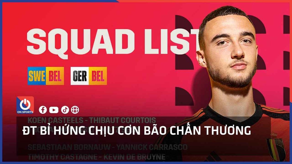 ĐT Bỉ hứng chịu cơn bão chấn thương