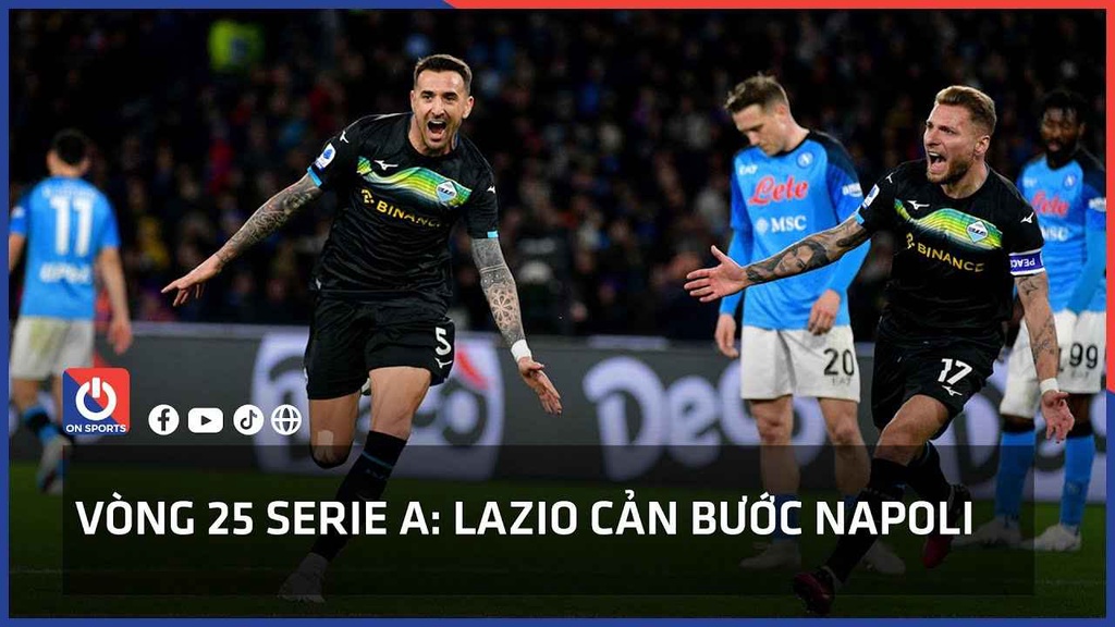 Vòng 25 Serie A: Lazio cản bước Napoli