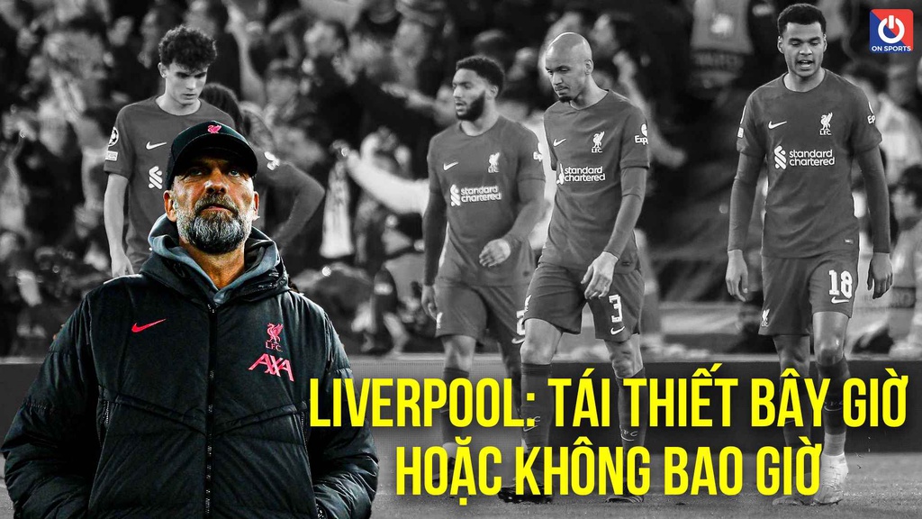 Đã đến lúc Klopp xây dựng kỷ nguyên mới ở Liverpool