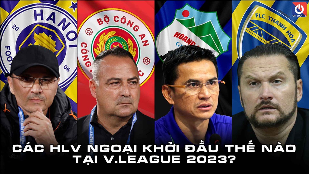 Các HLV ngoại khởi đầu thế nào tại V.League 2023?
