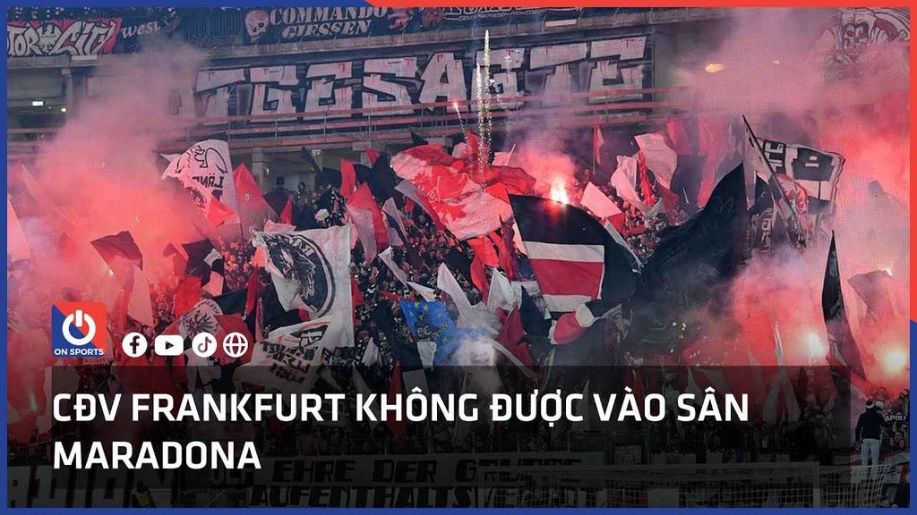 CĐV Frankfurt không được vào sân Maradona