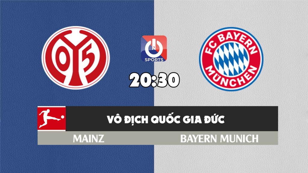Nhận định, soi kèo trận Mainz vs Bayern Munich, 20h30 ngày 30/4