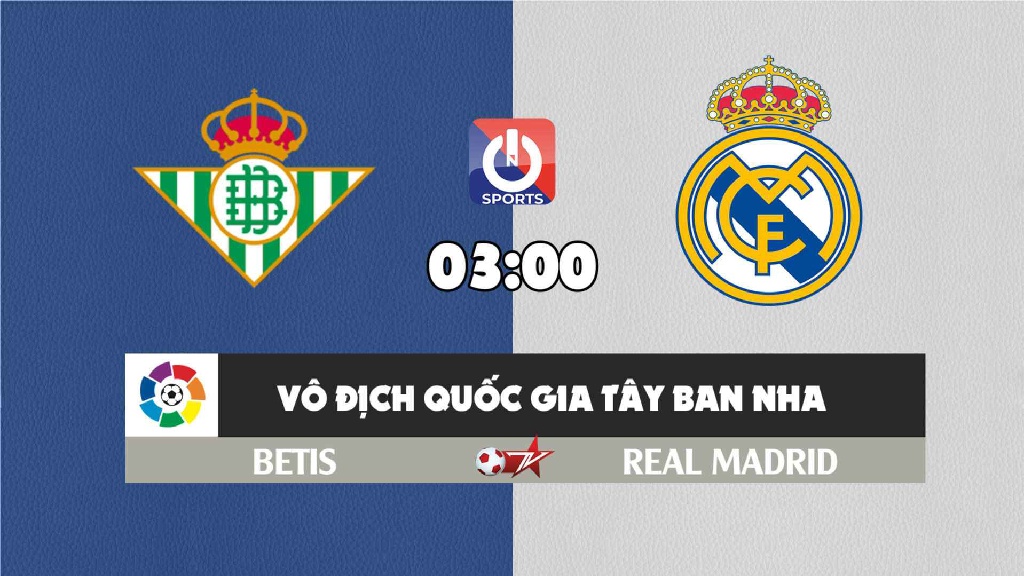 Nhận định, soi kèo trận Betis vs Real Madrid, 03h00 ngày 29/8
