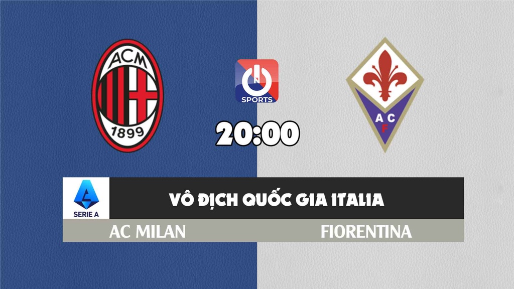 Nhận định, soi kèo trận AC Milan vs Fiorentina, 20h00 ngày 01/5