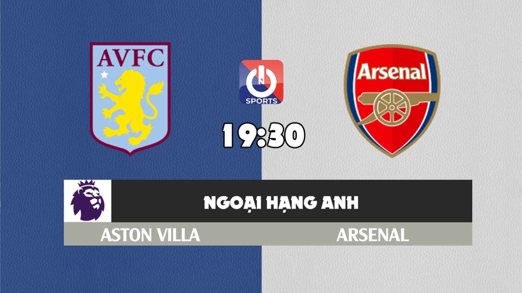 Nhận định, soi kèo trận Aston Villa vs Arsenal, 19h30 ngày 19/3