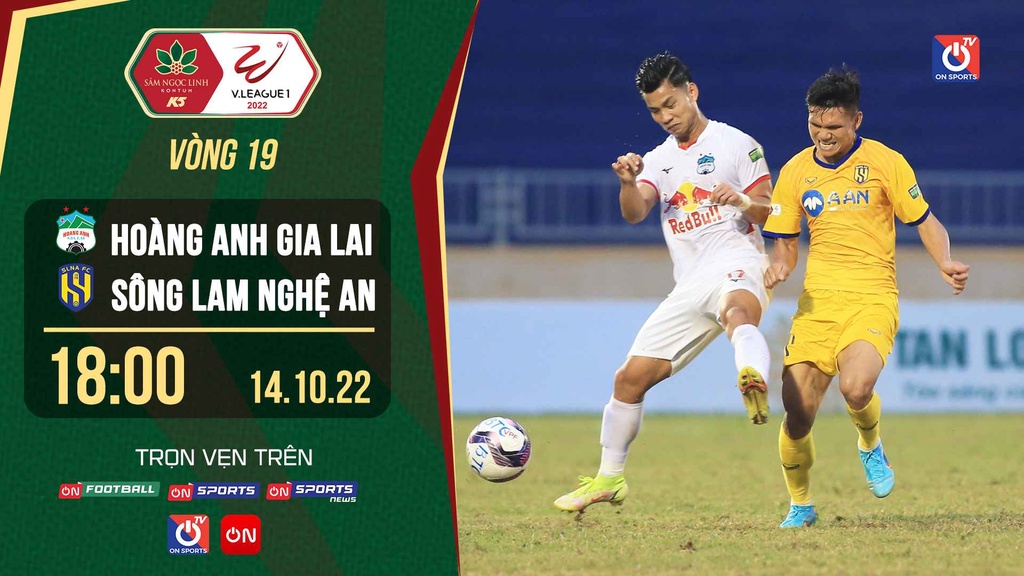 Link trực tiếp HAGL vs Sông Lam Nghệ An lúc 18h ngày 14/10 V.League 2022