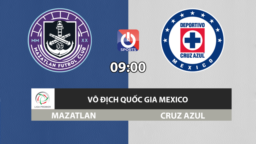 Nhận định, soi kèo trận Mazatlan vs Cruz Azul, 09h00 ngày 9/4