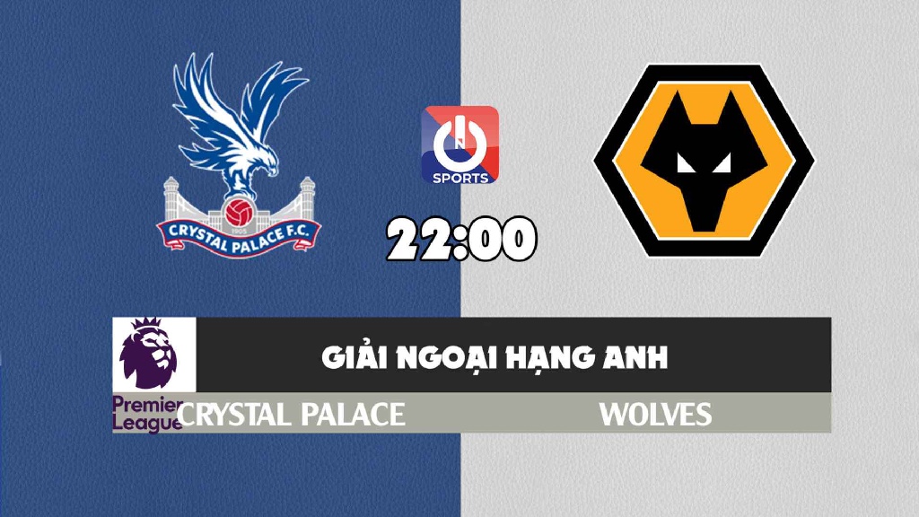 Nhận định, soi kèo trận Crystal Palace vs Wolves, 22h00 ngày 6/11
