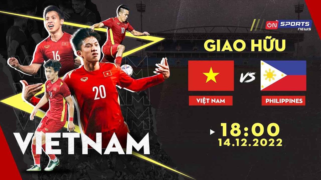 Link trực tiếp giao hữu quốc tế Việt Nam vs Philippines, 18h ngày 14/12