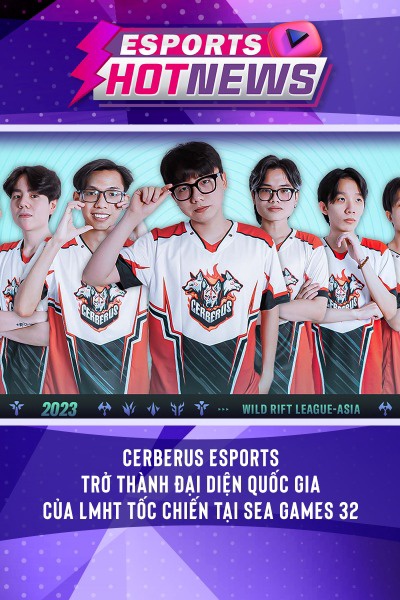 Cerberus Esports Trở Thành Đại Diện Quốc Gia Của LMHT Tốc Chiến Tại SEA Games 32