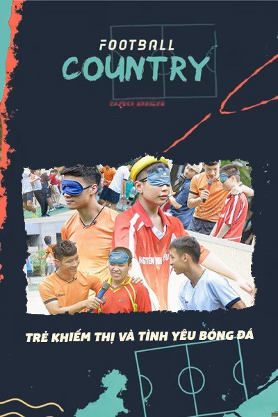 Football Country - Trẻ Khiếm Thị Và Tình Yêu Bóng Đá