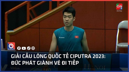 Giải cầu lông quốc tế Ciputra 2023: Đối thủ bỏ cuộc, Đức Phát giành vé đi tiếp