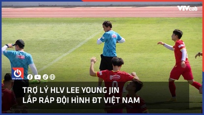 Trợ lý Lee Young Jin lắp ráp đội hình ĐT Việt Nam