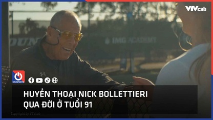 Huyền thoại Nick Bollettieri qua đời ở tuổi 91