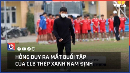 Hồng Duy ra mắt buổi tập của CLB thép xanh Nam Định
