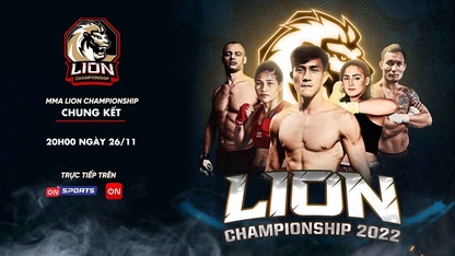 Lịch thi đấu chung kết MMA Lion Championship 2022