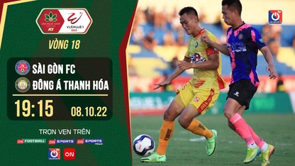 Link trực tiếp Sài Gòn FC vs Đông Á Thanh Hóa lúc 19h15 ngày 08/10 giải V.League 2022