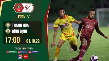 Link trực tiếp Thanh Hóa vs Bình Định lúc 17h ngày 1/10 giải V.League 2022