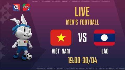 Link trực tiếp U22 Việt Nam vs U22 Lào (SEA Games 32) lúc 19h ngày 30/4