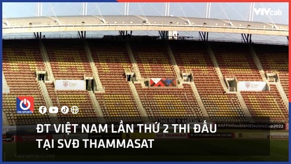 ĐT Việt Nam lần thứ 2 thi đấu tại SVĐ Thammasat