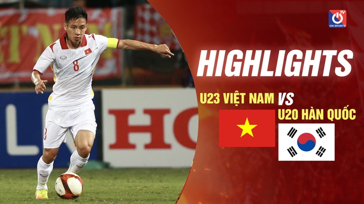 U23 Việt Nam - U20 Hàn Quốc - Giao Hữu Quốc Tế