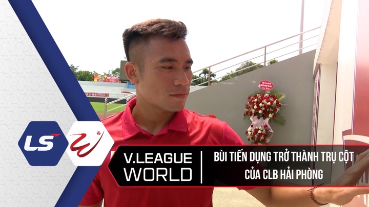 Bùi Tiến Dụng Trở Thành Trụ Cột Của CLB Hải Phòng - V League World