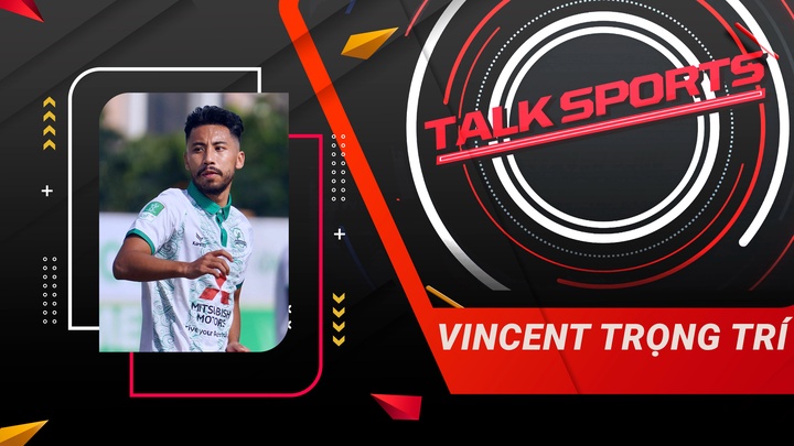 Talk Sports - Vincent Trọng Trí Guyenne