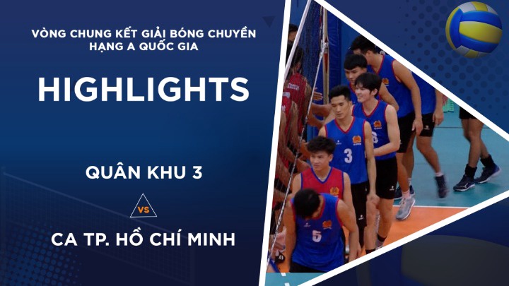 Highlights - Giải BC Hạng A Quốc Gia 2022 - Tranh Hạng 3 Nam – Quân Khu 3 – CA TP Hồ Chí Minh