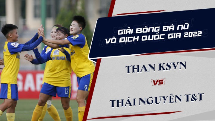 Highlights - Giải BĐ Nữ VĐQG 2022 - Lượt 2 Lượt Về - Than KSVN vs Thái Nguyên T&T