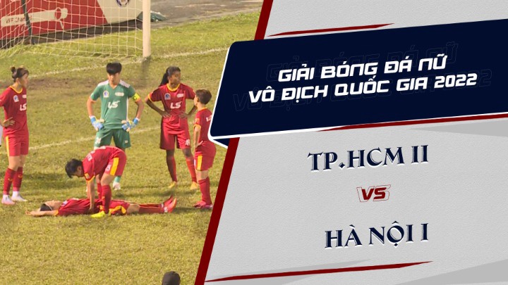 Highlights - Giải BĐ Nữ VĐQG 2022 - Lượt 4 Lượt Về - TP Hồ Chí Minh II vs Hà Nội I