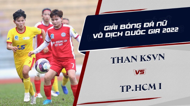 Highlights - Giải BĐ Nữ VĐQG 2022 - Lượt 5 Lượt Về - Than KSVN vs TP Hồ Chí Minh I