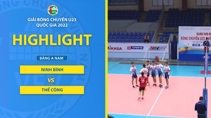 Highlights - Giải VĐ Bóng Chuyền U23 Quốc Gia 2022 - Nam - Ninh Bình vs Thể Công