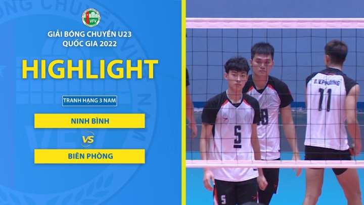 Highlights - Giải VĐ Bóng Chuyền U23 Quốc Gia 2022 - Tranh Hạng 3 Nam - Ninh Bình vs Biên Phòng